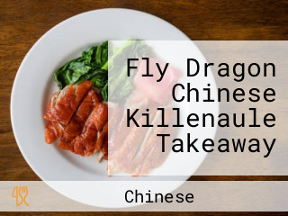 Fly Dragon Chinese Killenaule Takeaway