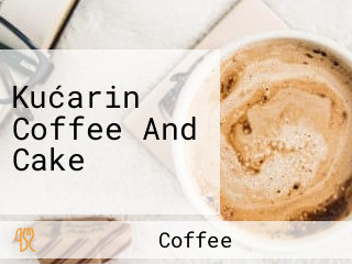 Kućarin Coffee And Cake