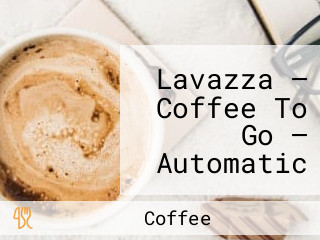 Lavazza — Coffee To Go — Automatic Coffee Machine