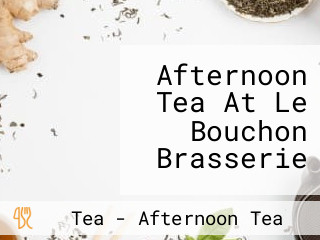 Afternoon Tea At Le Bouchon Brasserie