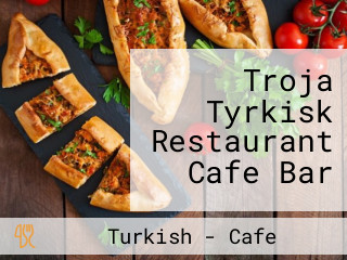 Troja Tyrkisk Restaurant Cafe Bar