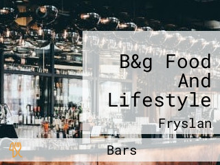 B&g Food And Lifestyle