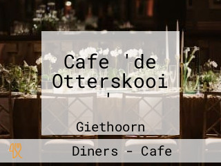 Cafe 'de Otterskooi '