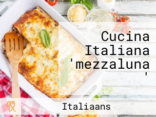 Cucina Italiana 'mezzaluna '