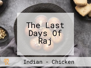 The Last Days Of Raj