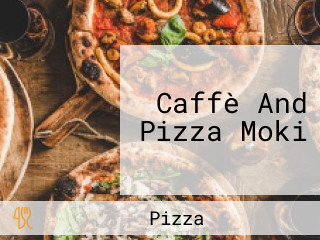 Caffè And Pizza Moki