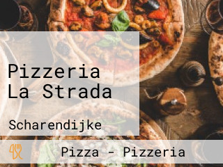 Pizzeria La Strada