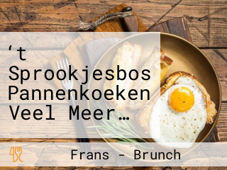 ‘t Sprookjesbos Pannenkoeken Veel Meer…