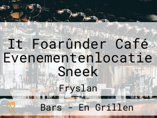 It Foarûnder Café Evenementenlocatie Sneek