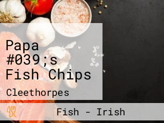 Papa #039;s Fish Chips
