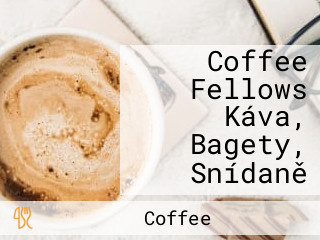 Coffee Fellows Káva, Bagety, Snídaně
