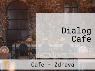 Dialog Cafe