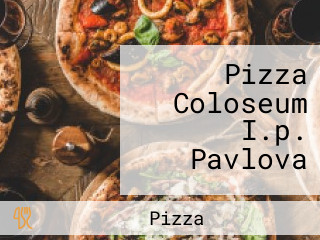 Pizza Coloseum I.p. Pavlova
