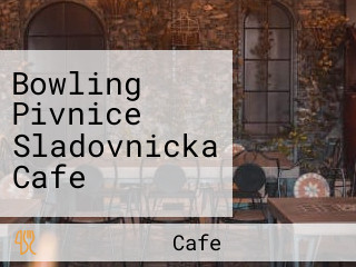 Bowling Pivnice Sladovnicka Cafe