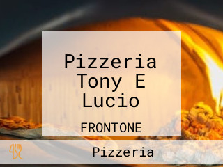 Pizzeria Tony E Lucio