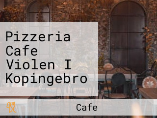 Pizzeria Cafe Violen I Kopingebro