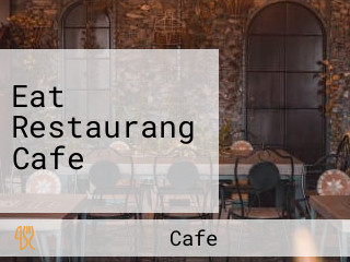 Eat Restaurang Cafe