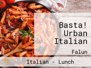 Basta! Urban Italian