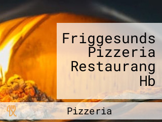 Friggesunds Pizzeria Restaurang Hb