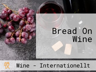 Bread On Wine