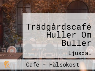 Trädgårdscafé Huller Om Buller