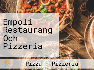 Empoli Restaurang Och Pizzeria