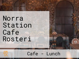 Norra Station Cafe Rosteri