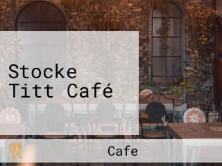 Stocke Titt Café