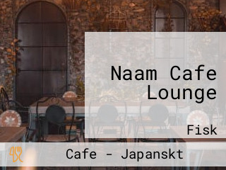 Naam Cafe Lounge