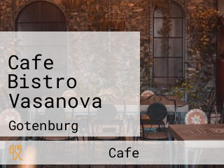 Cafe Bistro Vasanova