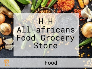 H H All-africans Food Grocery Store