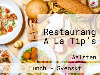 Restaurang A La Tip’s