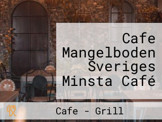 Cafe Mangelboden Sveriges Minsta Café