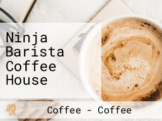 Ninja Barista Coffee House