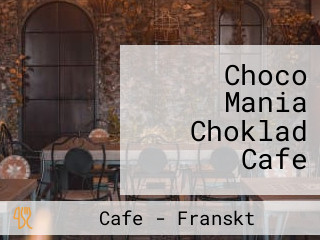 Choco Mania Choklad Cafe