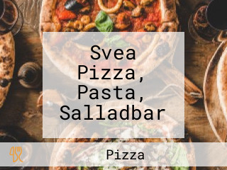 Svea Pizza, Pasta, Salladbar