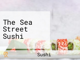 The Sea Street Sushi