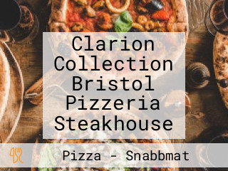 Clarion Collection Bristol Pizzeria Steakhouse