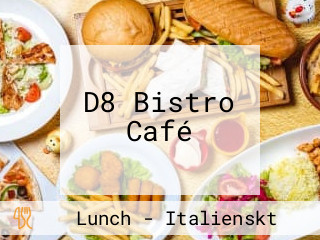 D8 Bistro Café