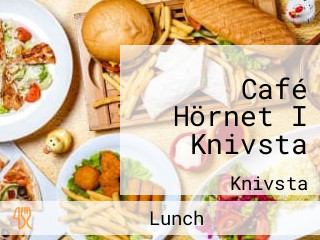 Café Hörnet I Knivsta