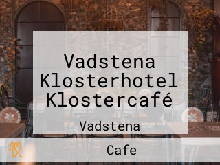 Vadstena Klosterhotel Klostercafé