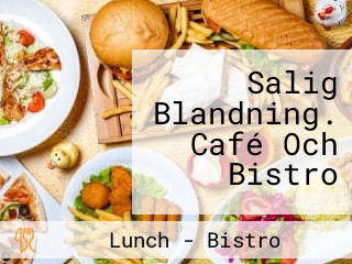 Salig Blandning. Café Och Bistro