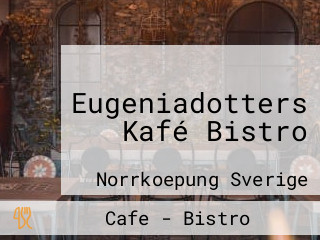 Eugeniadotters Kafé Bistro