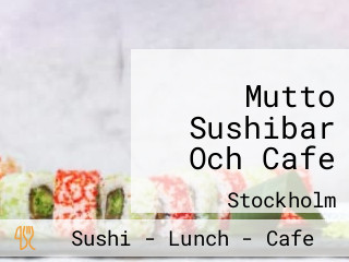 Mutto Sushibar Och Cafe