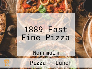 1889 Fast Fine Pizza