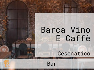 Barca Vino E Caffè