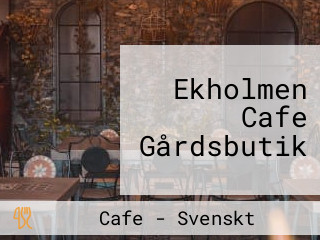 Ekholmen Cafe Gårdsbutik