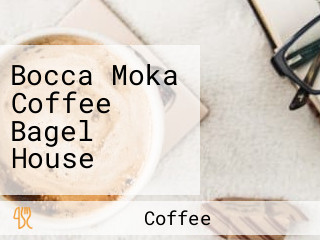 Bocca Moka Coffee Bagel House