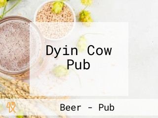 Dyin Cow Pub