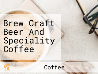 Brew Craft Beer And Speciality Coffee